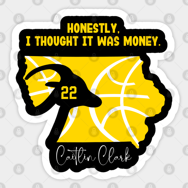 Honestly, I thought It was money. 22 Caitlin Clark Sticker by thestaroflove